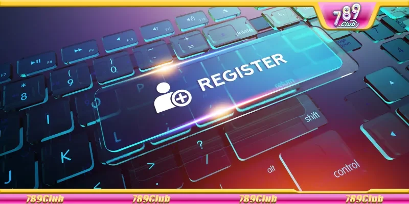 Hướng dẫn đăng ký 789Club nhanh chóng và dễ dàng