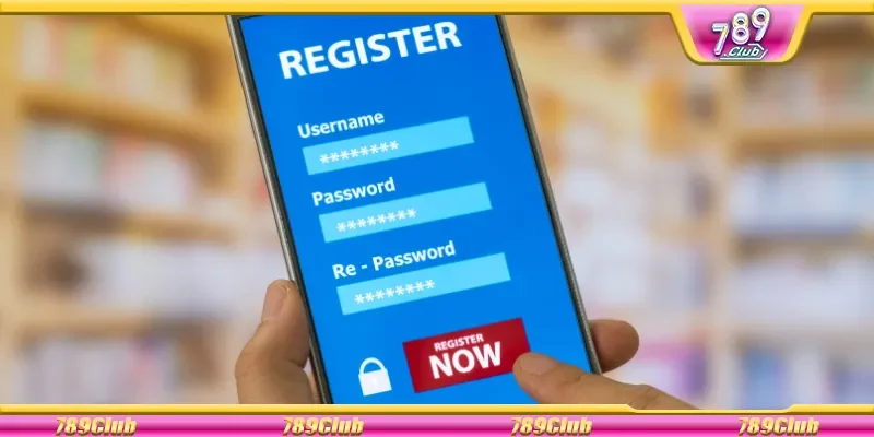 Hướng dẫn đăng ký 789Club từng bước