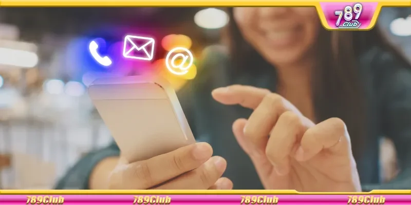  Liên hệ 789Club để được hỗ trợ kịp thời với các thắc mắc của bạn