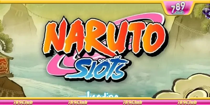 Cách thắng game nổ hũ Naruto